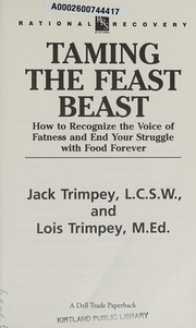 Cover of Taming the feast beast by Jack Trimpey