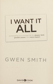 Front cover of I Want It All by Gwen Smith