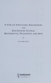 Front cover of A view on structural engineering via engineering science, mathematics, philosophy, and arts by Jih-Jiang Chyu