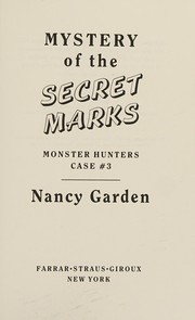 Front cover of Mystery of the secret marks (Monster Hunters #3) by Nancy Garden