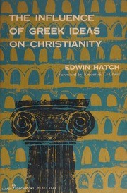 Front cover of The influence of Greek ideas on Christianity by Edwin Hatch