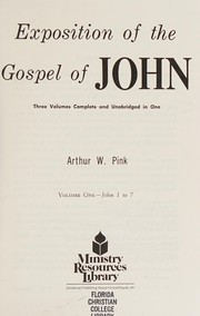 Cover of An exposition of the Gospel of John by Arthur Walkington Pink