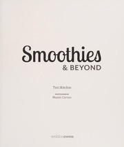 Cover of Smoothies & beyond by Tori Ritchie