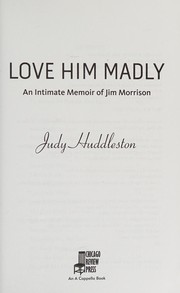 Front cover of Love him madly by Judy Huddleston
