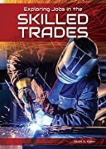 Front cover of Exploring Jobs in the Skilled Trades by Stuart A. Kallen