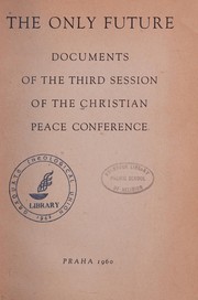 Front cover of The only future by Christian Peace Conference.