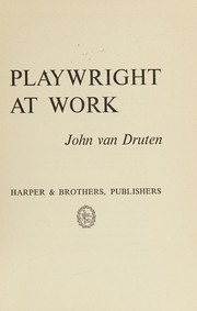 Cover of Playwright at work by John Van Druten