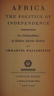 Front cover of Africa, the politics of independence by Immanuel Maurice Wallerstein