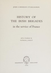 Front cover of History of the Irish brigades in the service of France by John Cornelius O'Callaghan