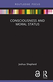 Front cover of Consciousness and Moral Status by Joshua Shepherd