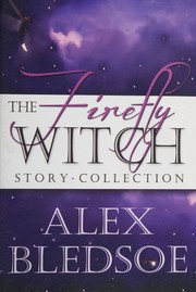 Cover of The Firefly Witch Story Collection by Alex Bledsoe