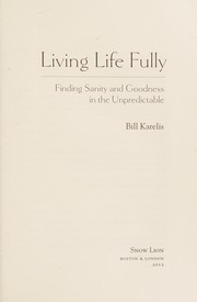 Front cover of Living life fully by Bill Karelis