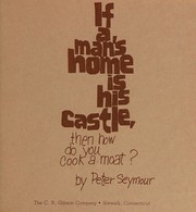Front cover of If a man's home is his castle, then how do you cook a moat? by Peter Seymour