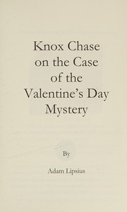 Front cover of Knox chase on the case of the Valentine's day mystery by Adam Lipsius