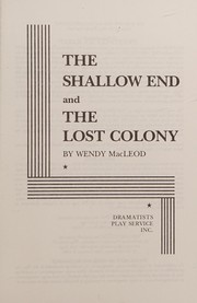 Front cover of The shallow end and The lost colony by Wendy MacLeod