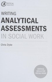 Front cover of Writing Analytical Assessments in Social Work by Chris Dyke