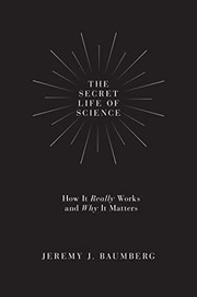 Front cover of Secret Life of Science by Jeremy J. Baumberg