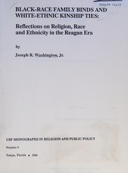 Cover of Black-race family binds and white-ethnic kinship ties by Joseph R. Washington