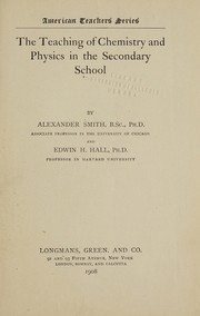 Front cover of The teaching of chemistry and physics in the secondary school by Alexander Smith