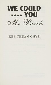 Cover of We could [kill] you Mr. Birch by Kee, Thuan Chye.