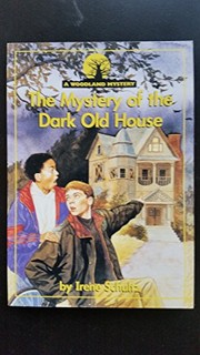 Front cover of The Mystery of the Dark Old House (Woodland Mysteries) by Irene Schultz