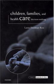 Cover of Children, families, and health care decision making by Lainie Friedman Ross
