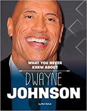 Front cover of What You Never Knew about Dwayne Johnson by Mari C. Schuh