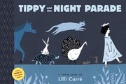 Cover of Tippy and the night parade by Lilli Carré