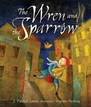 Front cover of Wren and the Sparrow by J. Patrick Lewis