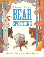 Cover of Beginner's Guide to Bearspotting by Michelle Robinson