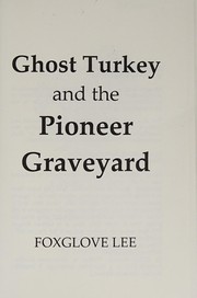 Front cover of Ghost Turkey and the Pioneer Graveyard by Foxglove Lee