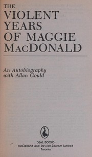 Front cover of The violent years of Maggie MacDonald by Maggie MacDonald