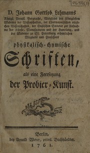 Front cover of D. Johann Gottlob Lehmanns Physikalisch-chymische Schriften, als eine Fortsetzung der Probier-Kunst by Johann Gottlob Lehmann