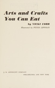 Front cover of Arts and crafts you can eat by Vicki Cobb