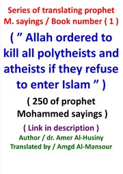 Front cover of ( " Allah ordered to kill all polytheists and atheists if they refuse to enter Islam " ) ( 250 of prophet Mohammed sayings ) by Unknown