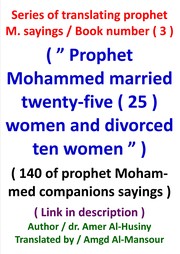 Front cover of ( " Prophet Mohammed married twenty-five ( 25 ) women and divorced ten women " ) ( 140 of prophet Mohammed companions sayings ) by Unknown