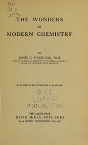 Front cover of The wonders of modern chemistry by James C. Philip