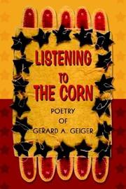 Cover of Listening to the Corn by Gerard A Geiger