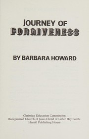 Cover of The journey of forgiveness by Barbara Howard