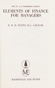Front cover of Elements of finance for managers by B. K. R. Watts