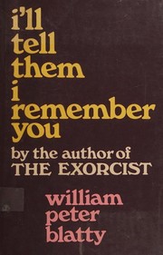 Front cover of I'll tell them I remember you by William Peter Blatty