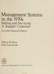 Front cover of Management systems in the 1970s: selling and servicing a tougher customer by Milton M. Stone