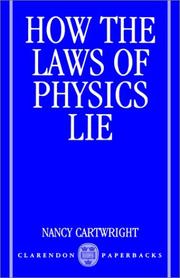 Front cover of How the laws of physics lie by Nancy Cartwright