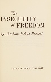 Cover of The insecurity of freedom by Abraham Joshua Heschel