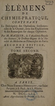 Front cover of Élémens de chymie-pratique, contenant la description des opérations fondamentales de la chymie, avec des explications et des remarques sur chaque opération by Pierre Joseph Macquer