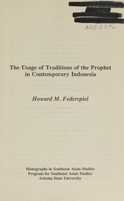 Cover of The usage of traditions of the Prophet in contemporary Indonesia by Howard M. Federspiel