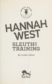 Cover of Hannah West : Sleuth in Training by Linda Johns