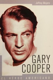 Front cover of Gary Cooper, American Hero by Jeffrey Meyers
