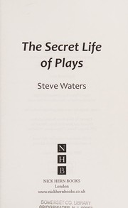 Front cover of The secret life of plays by Steve Waters