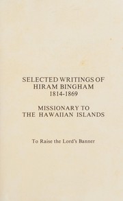 Front cover of Selected writings of Hiram Bingham (1814-1869) by Bingham, Hiram